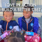 Love in Action, Build a Better Tibet