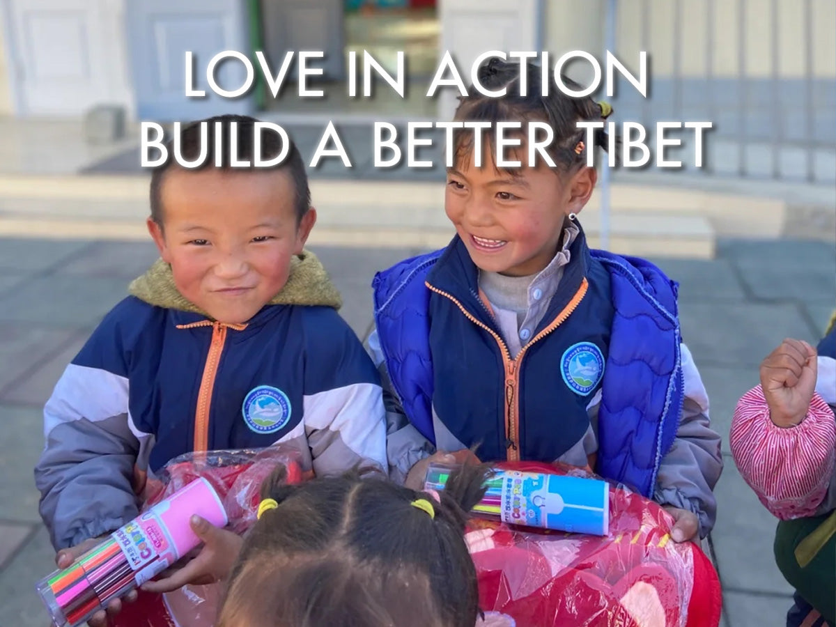 Love in Action, Build a Better Tibet